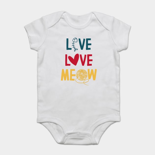 Live Love Meow funny cat lover quote Baby Bodysuit by Darksavage